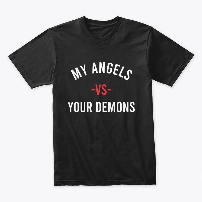 My Angels Vs Your Demons